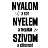 Nyalom a sót nyelem a tequilát