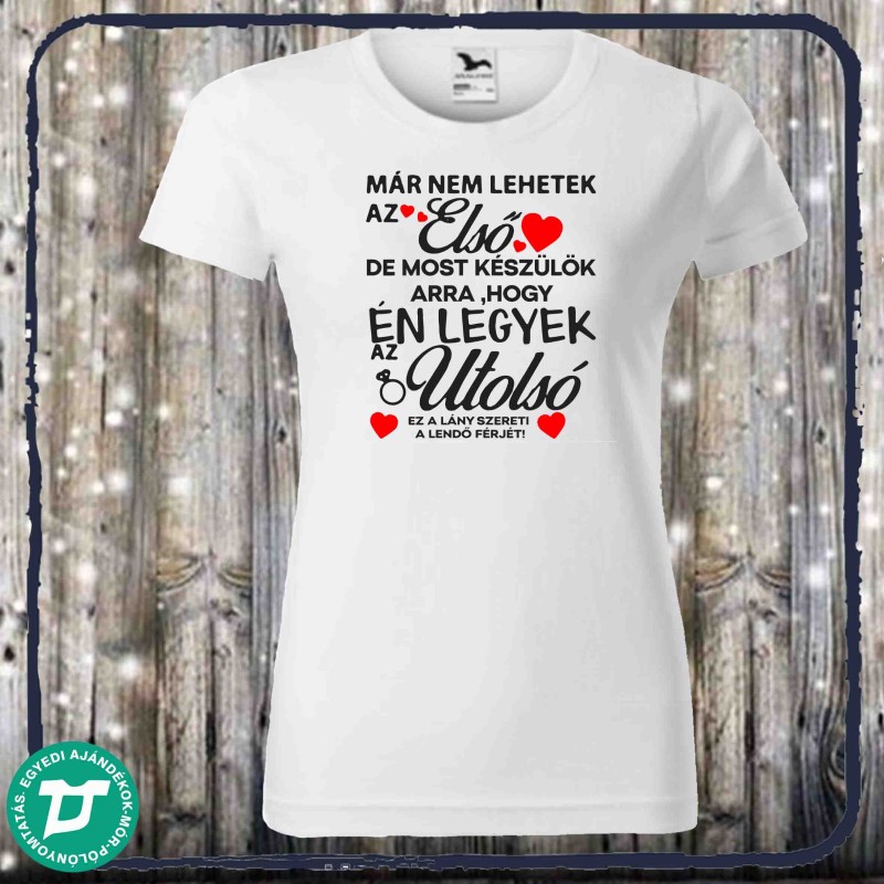 Már nem lehetek az első de ...