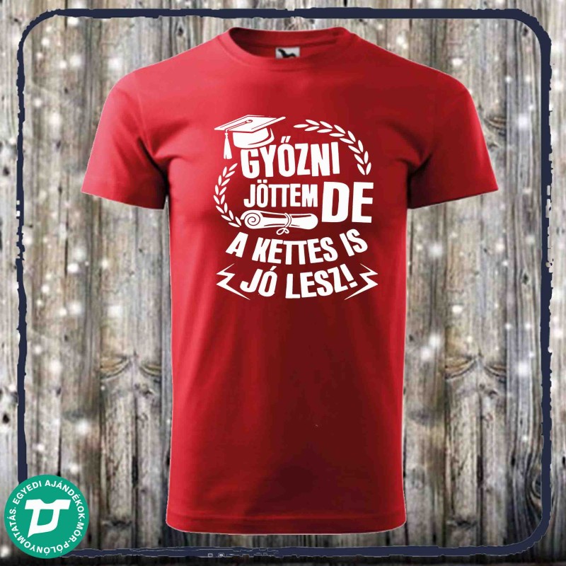 Győzni jöttem de a kettes is jó lesz