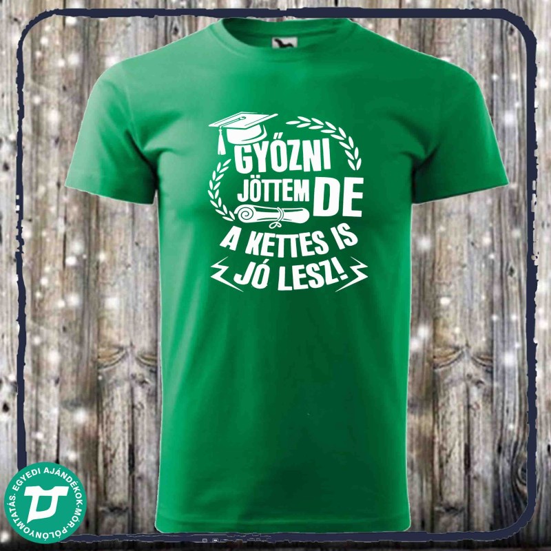 Győzni jöttem de a kettes is jó lesz