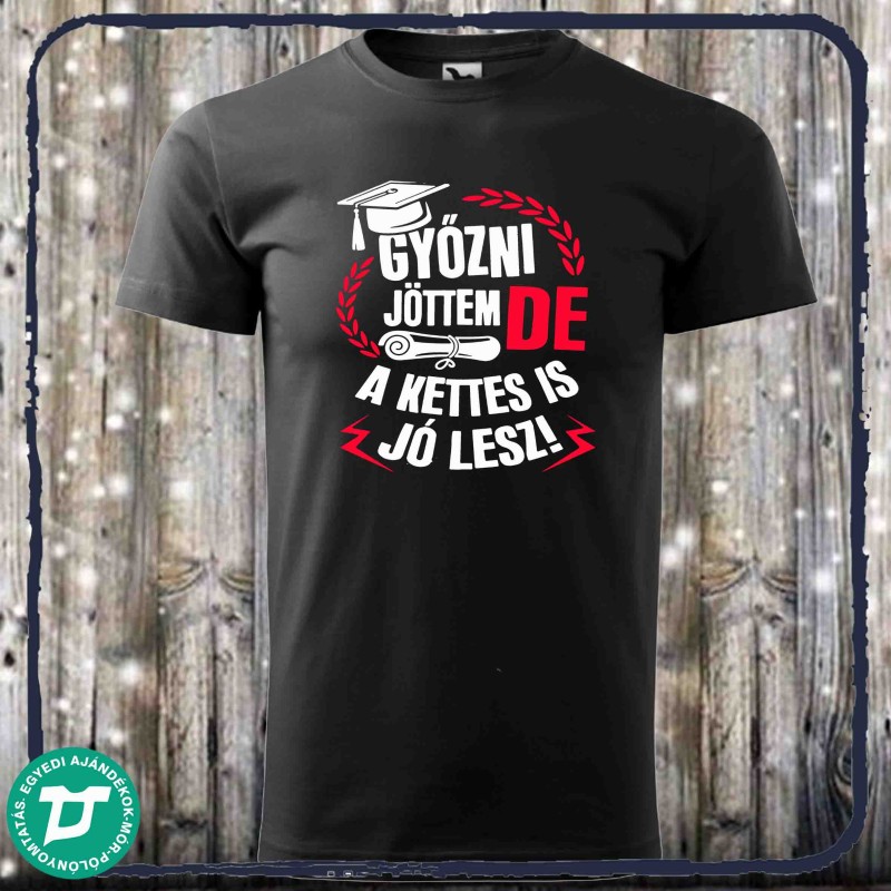 Győzni jöttem de a kettes is jó lesz