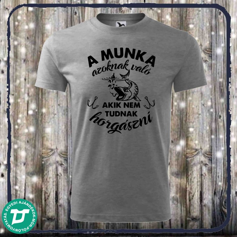 A munka azoknak való...