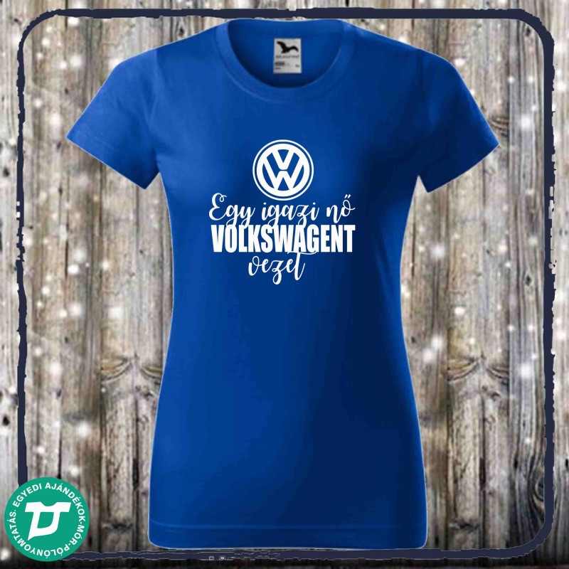 Egy  igazi nő volkswagent vezet
