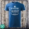 Egy igazi férfi Skodát vezet póló