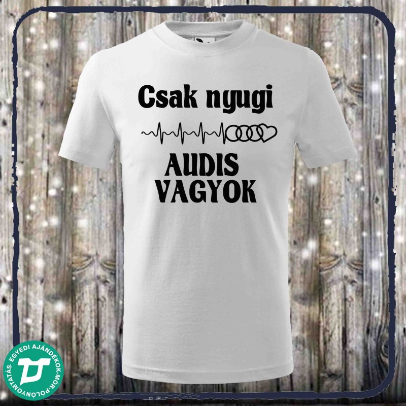 Csak nyugi Audis vagyok