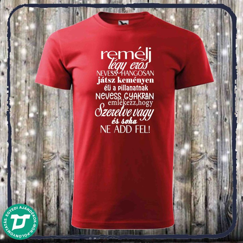 Remélj , légy erős ,ne add fel