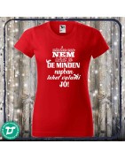 Mindennap nem lehet jó