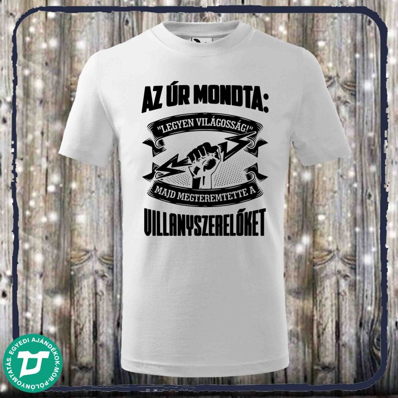 Az úr mondta legyen világosság / villanyszerelő póló