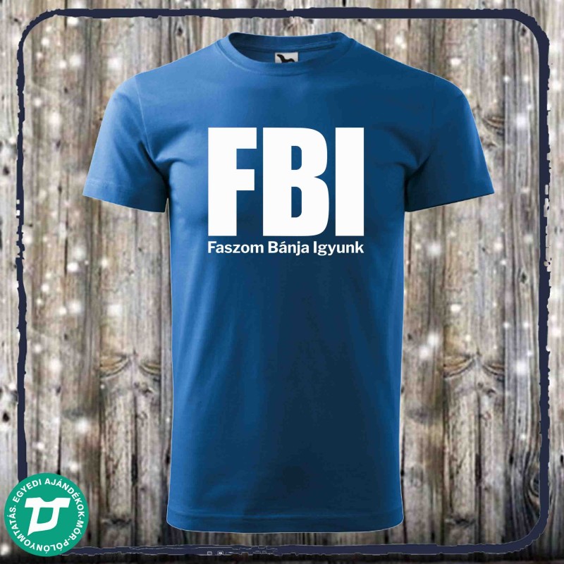 FBI -Faszom Bánja Igyunk még