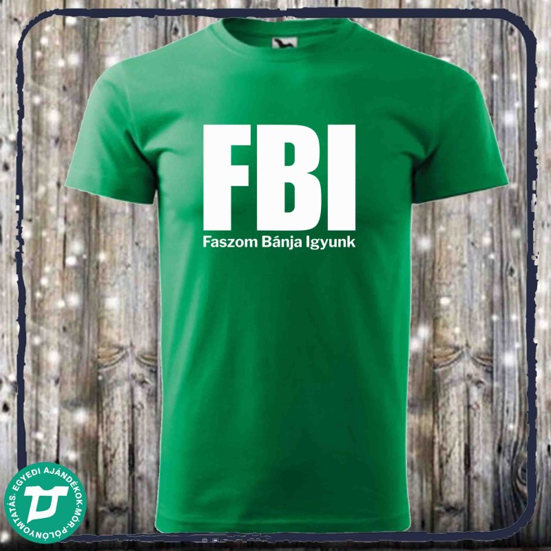 FBI -Faszom Bánja Igyunk még