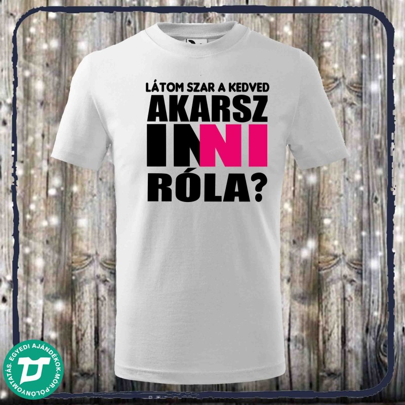 Látom szar a kedved..akarsz inni róla?