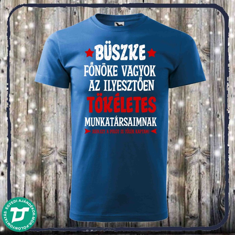 Büszke Főnöknek póló