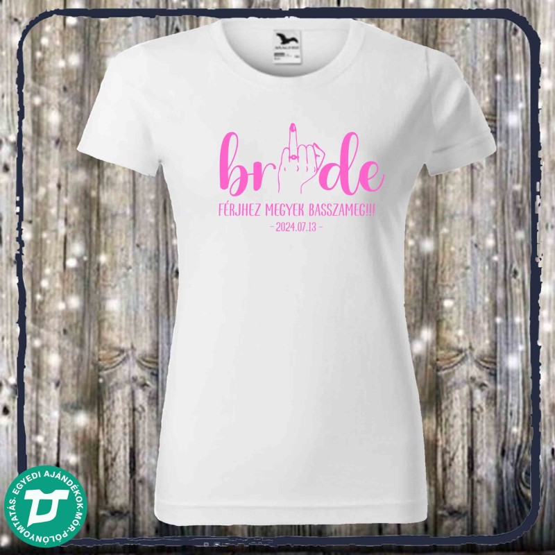 Bride Férjhez megyek basszameg