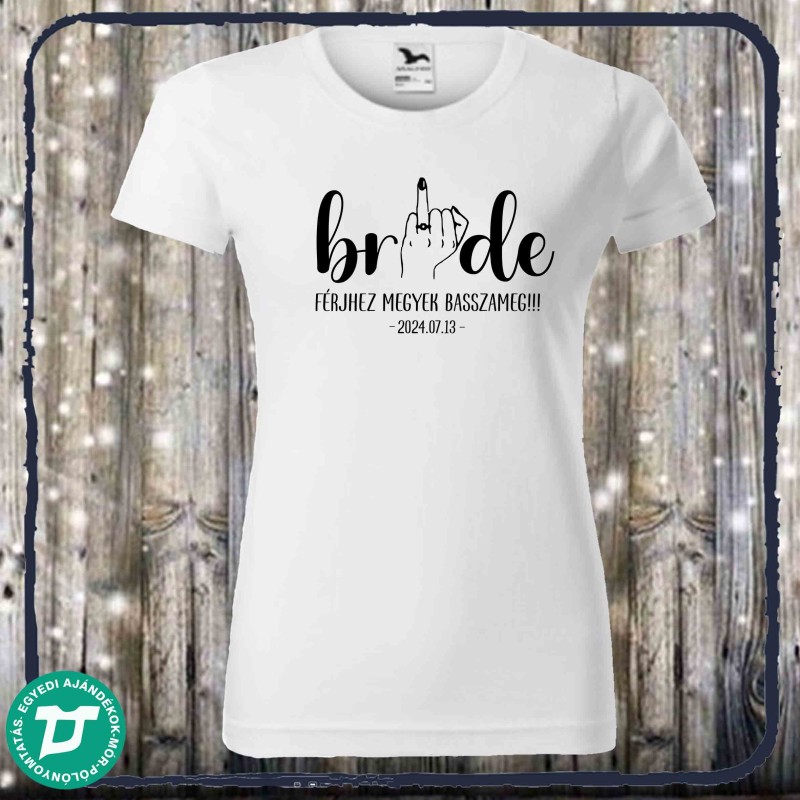 Bride Férjhez megyek basszameg
