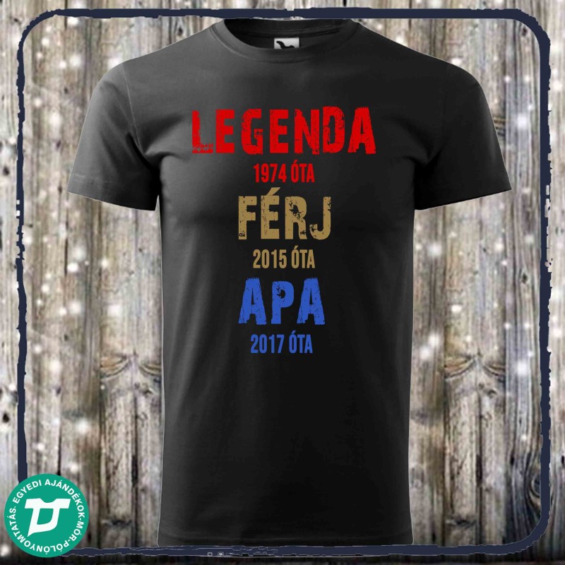 Legenda ,Férj, Apa és Nagypapa saját dátummal férfi póló