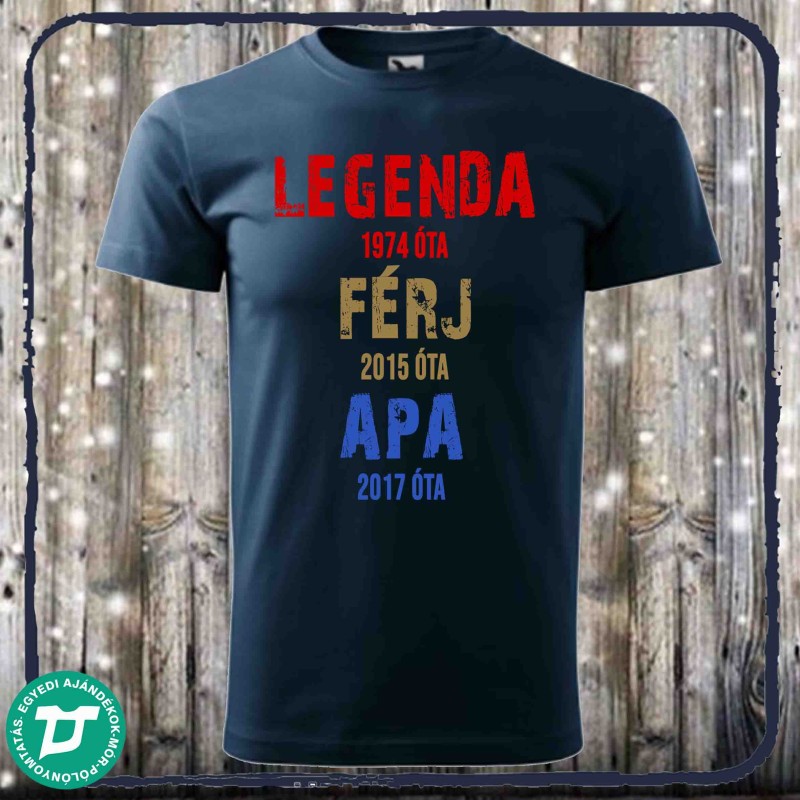 Legenda ,Férj, Apa és Nagypapa saját dátummal férfi póló