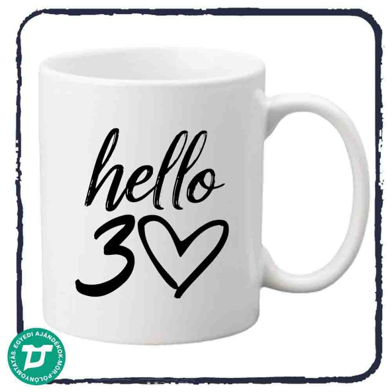 Helló 30  bögre
