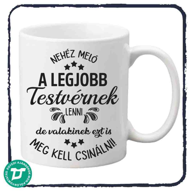 Nehéz meló legjobb testvérnek lenni bögre