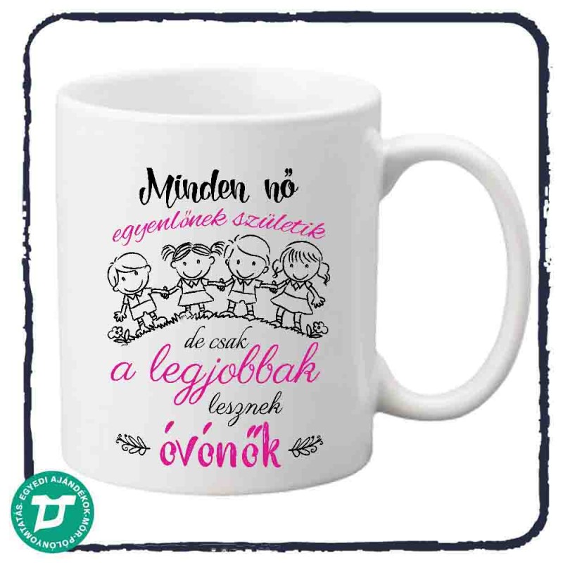 Minden nő egyenlőnek óvónő bögre