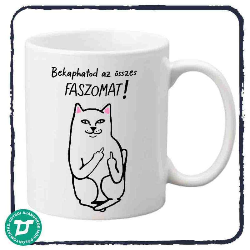 Bekaphatod az összes faszomat bögre