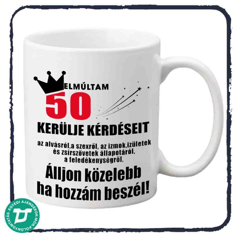 Elmúltam 50 éves  bögre