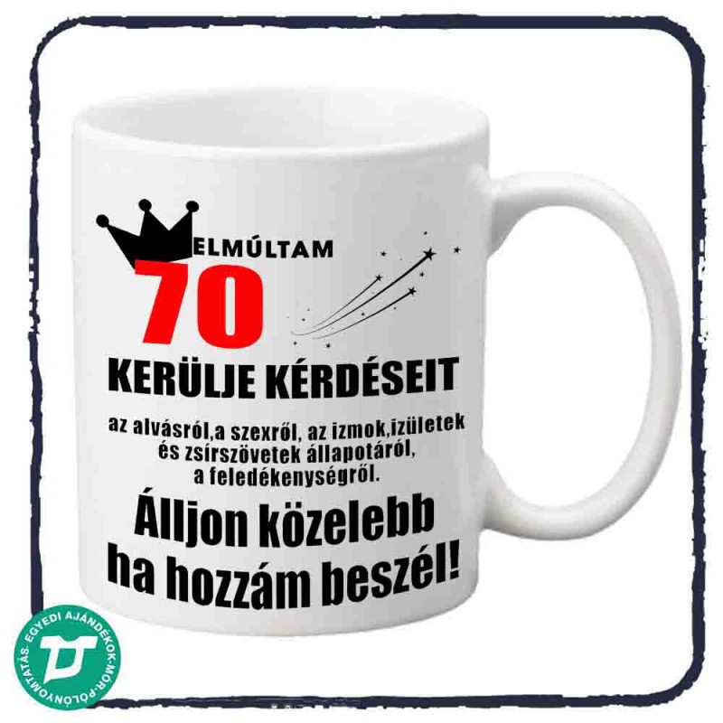 Elmúltam 70 éves  bögre