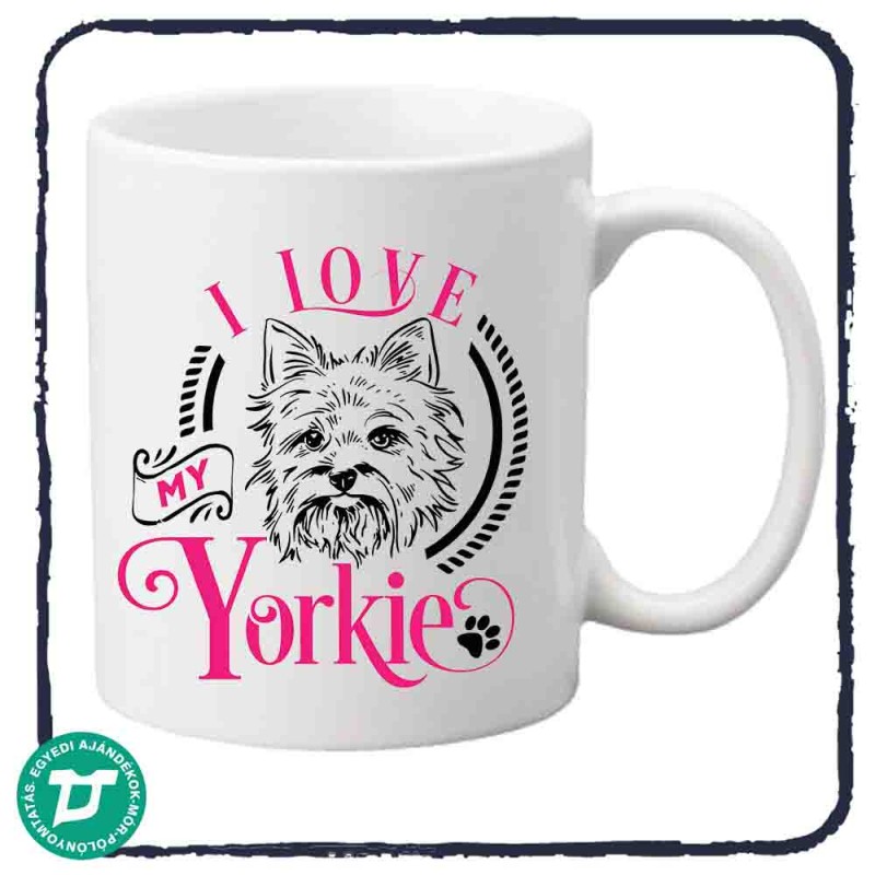 I Love my Yorkie bögre