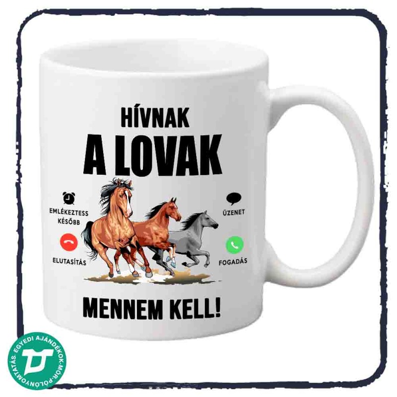 Hívnak a lovak mennem kell bögre