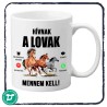 Hívnak a lovak mennem kell bögre