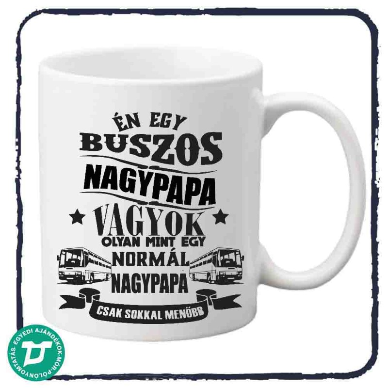 Én egy buszos nagypapa vagyok bögre