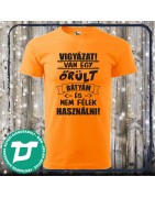 Van egy őrölt bátyám és nem félek haszálni