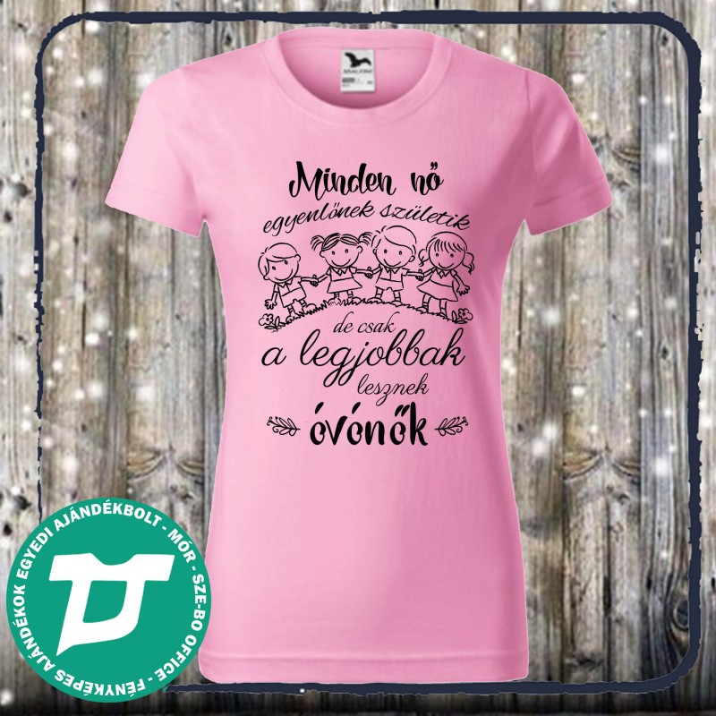 Minden nő egyenlőnek óvónő póló