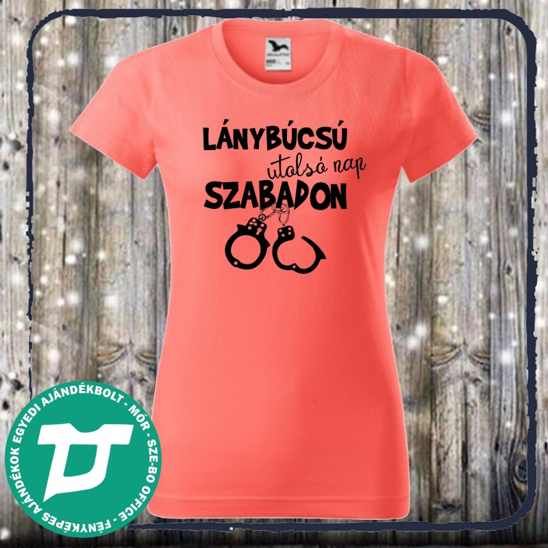 Lánybúcsú póló utolsó nap szabadon