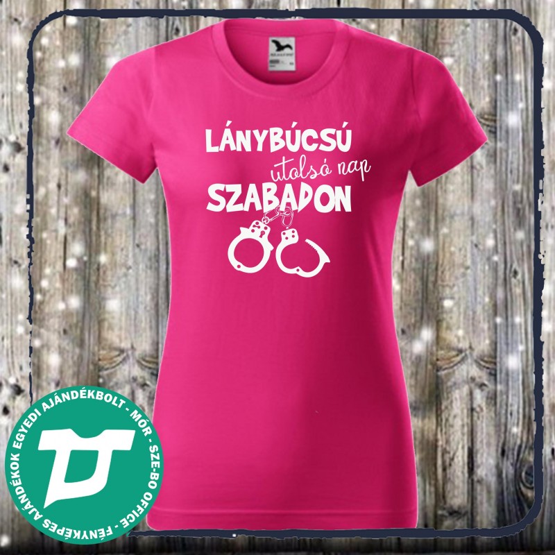 Lánybúcsú póló utolsó nap szabadon