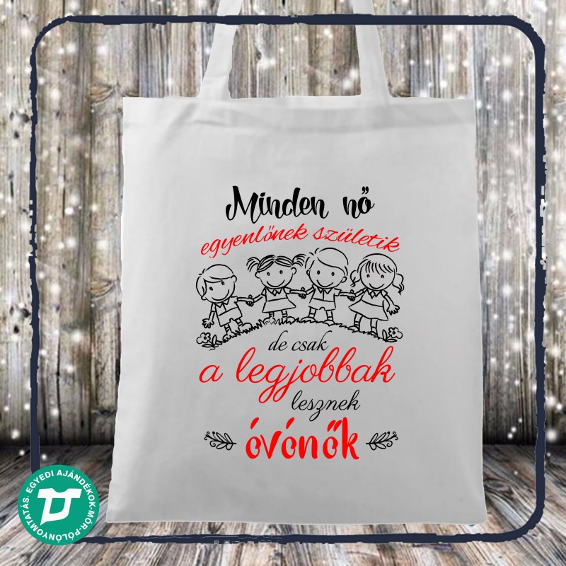 Minden nő egyenlőnek ,  óvónő vászon táska