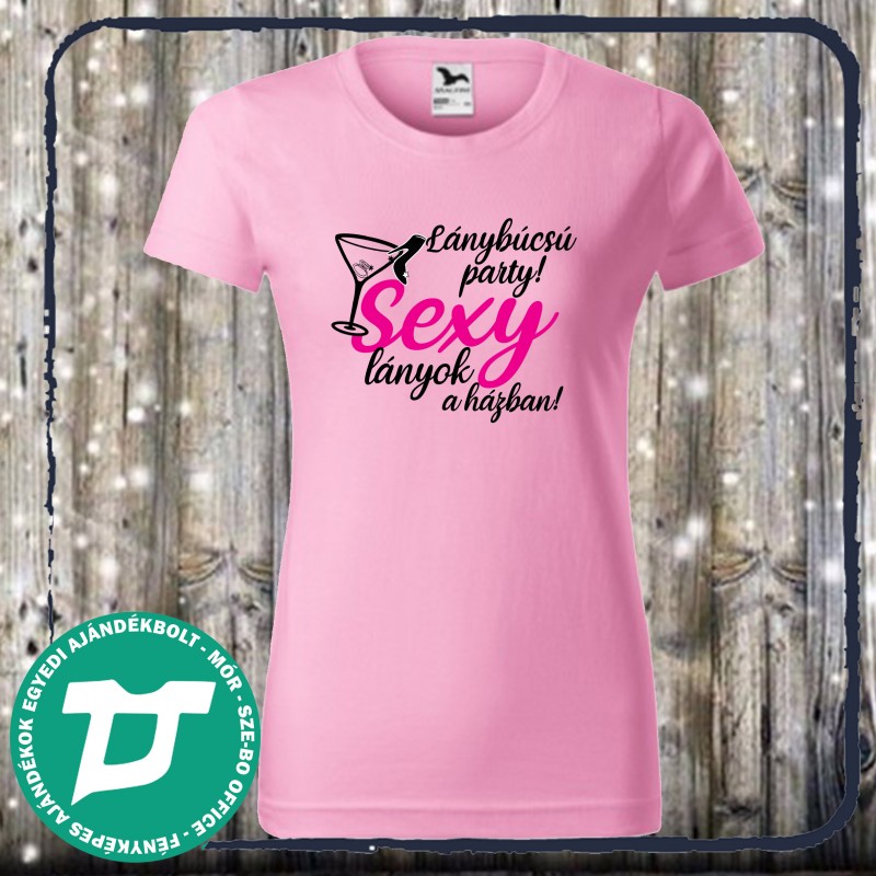 Lánybúcsú póló sexy lányok a házban