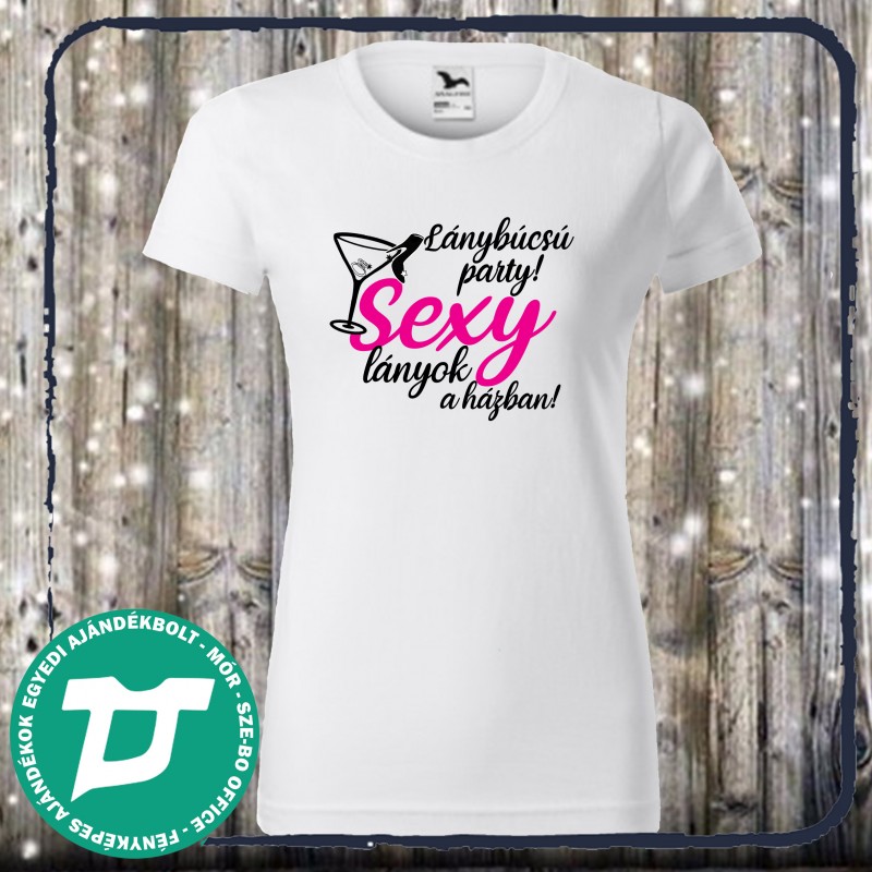 Lánybúcsú póló sexy lányok a házban