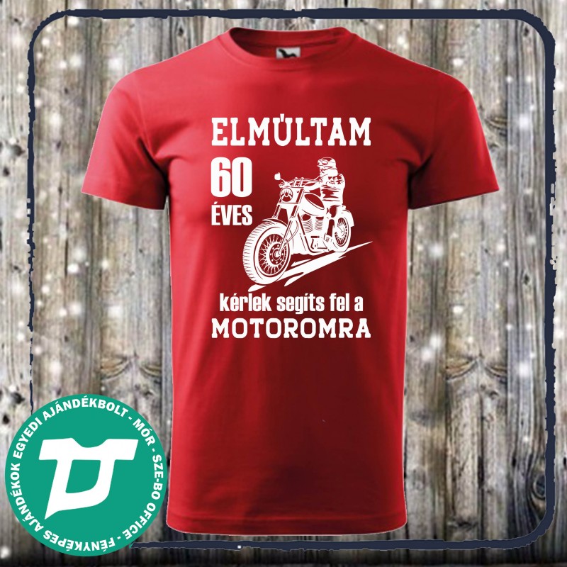 Elmúltam 60 éves kérlek segíts fel a motoromra