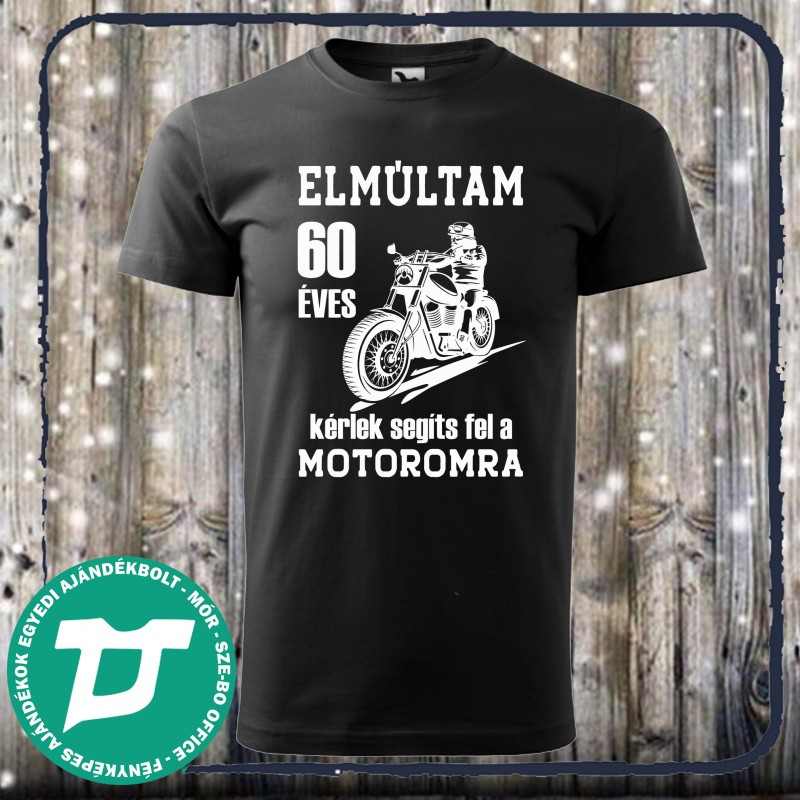 Elmúltam 60 éves kérlek segíts fel a motoromra