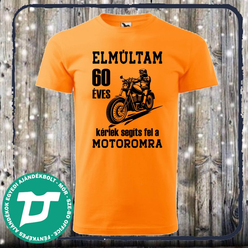 Elmúltam 60 éves kérlek segíts fel a motoromra