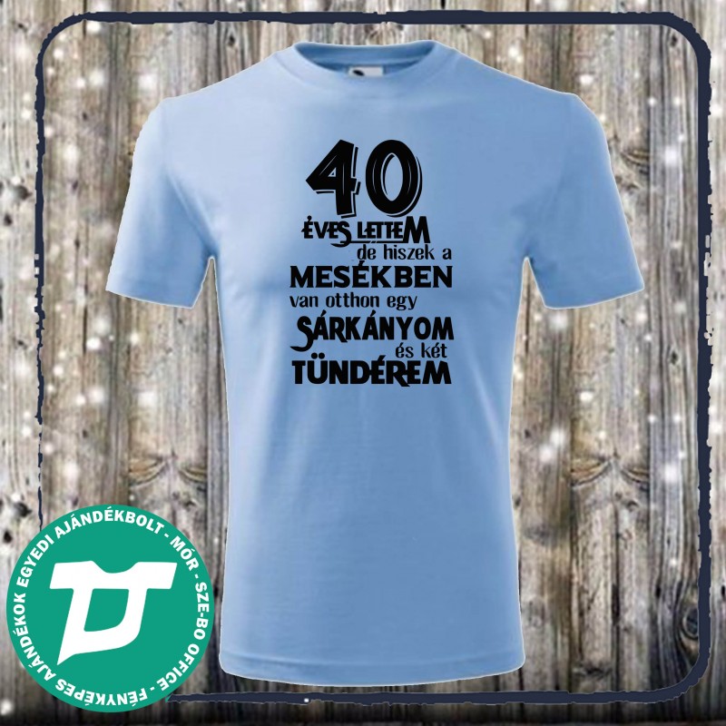 40 éves és hisz a mesékben