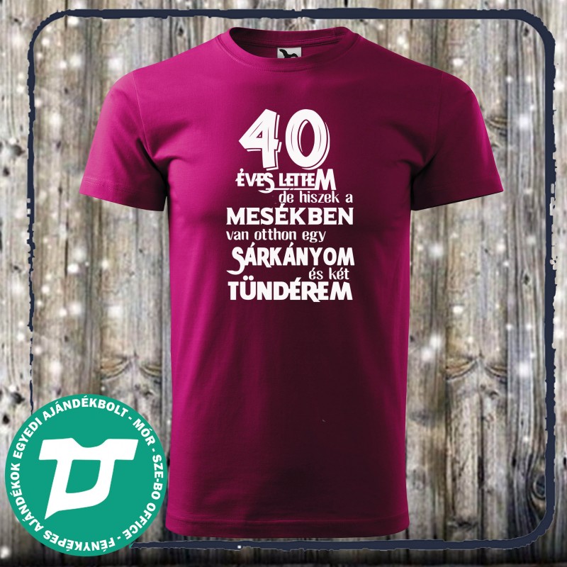 40 éves lettem,de hiszek a mesékben és van otthon két sárkányom