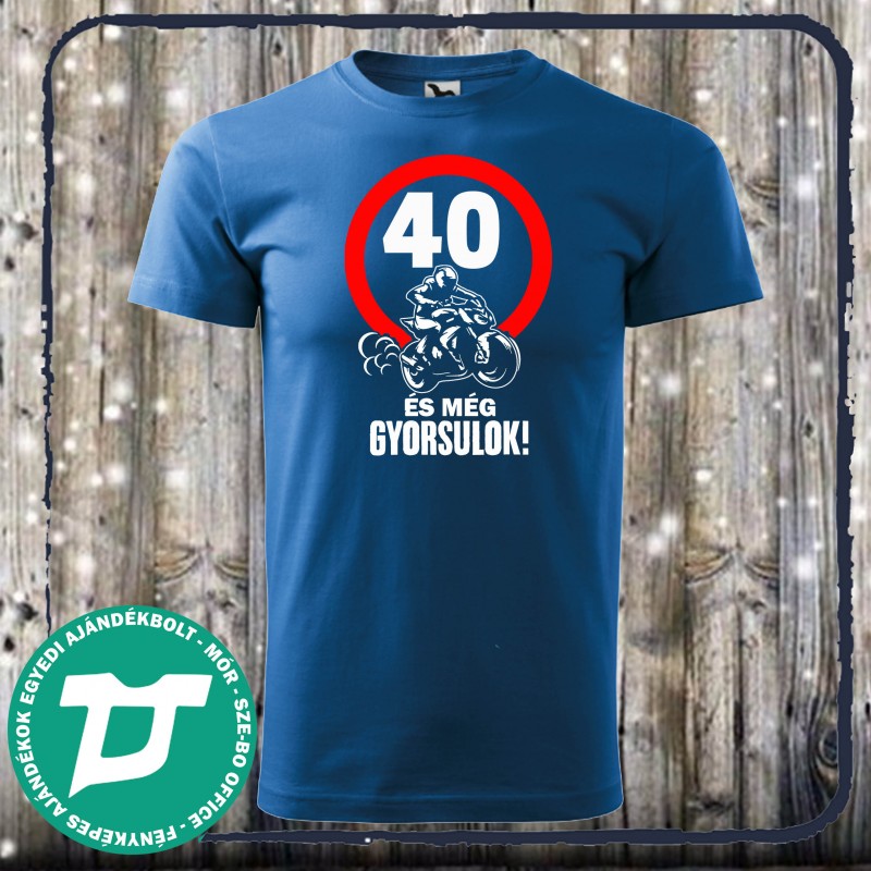 40 és még gyorsulok