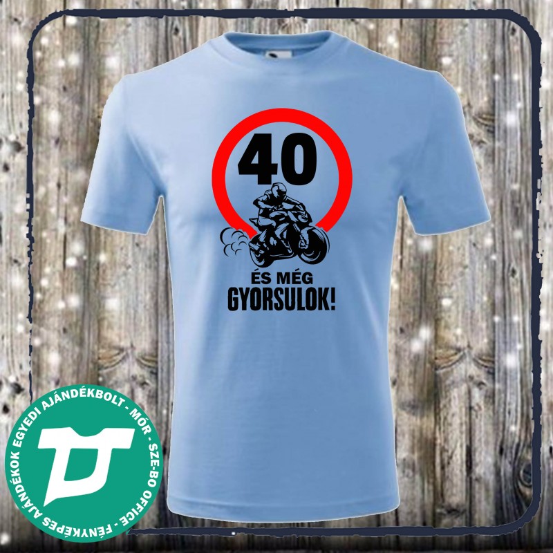 40 és még gyorsulok