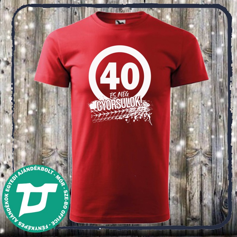 40 és még gyorsulok 2