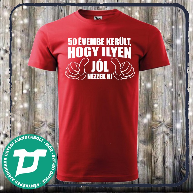 50 évembe telt ,hogy ilyen jól nézzek ki