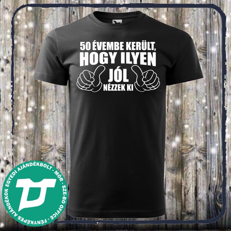 50 évembe telt ,hogy ilyen jól nézzek ki