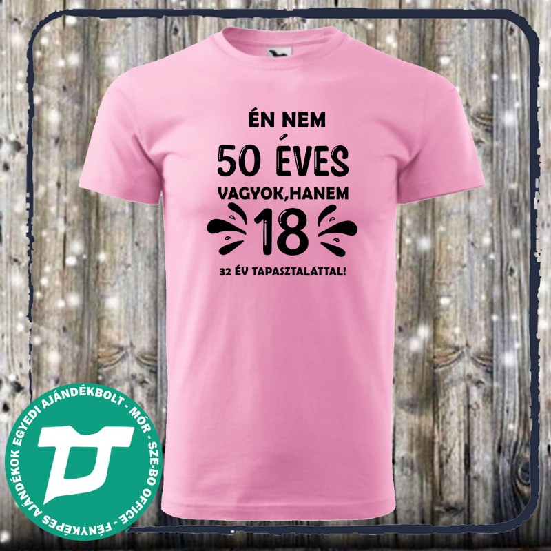 Én nem 50 éves vagyok póló