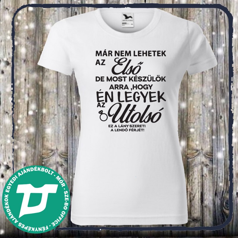 Már nem lehetek az első de ...
