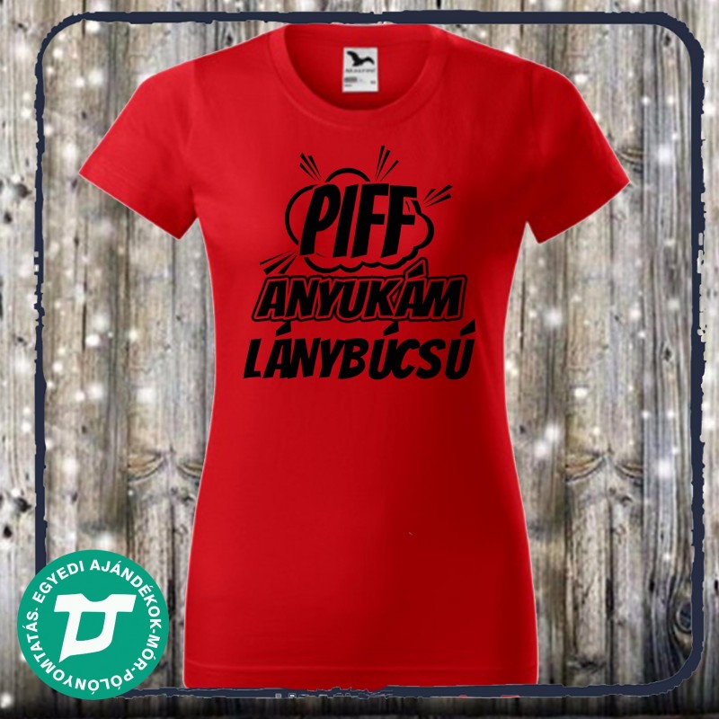 Piff anyukám lánybúcsú